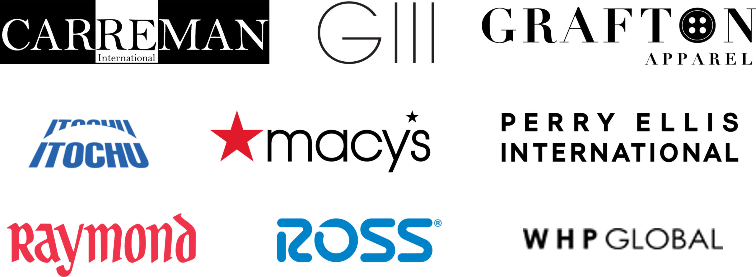 Carreman Century 21 Cimexlana GIII Apparel Group, Ltd. Grafton Apparel INTS Itochu Pro Macy's Marchtex Perry Ellis International Raymond Ross Stores, Inc. Six Lincoln SPC Global WHP Global